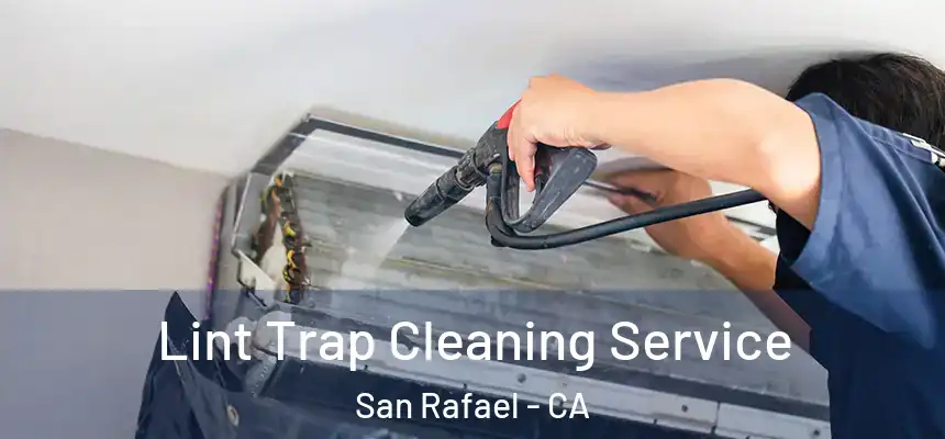  Lint Trap Cleaning Service San Rafael - CA