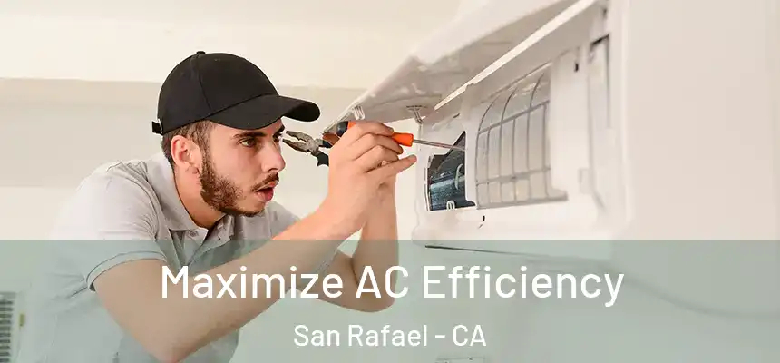 Maximize AC Efficiency San Rafael - CA