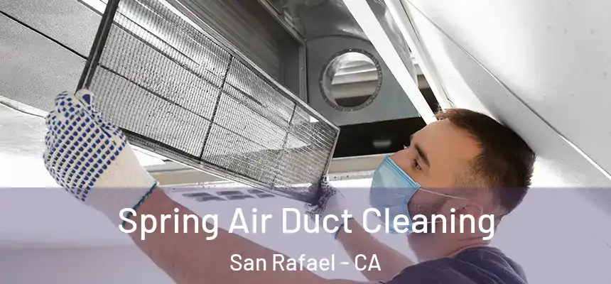  Spring Air Duct Cleaning San Rafael - CA