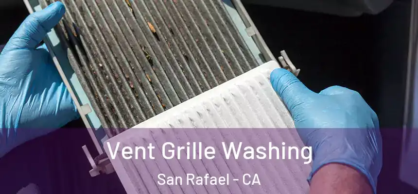  Vent Grille Washing San Rafael - CA